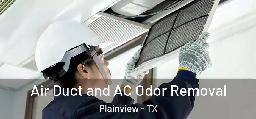  Air Duct and AC Odor Removal Plainview - TX
