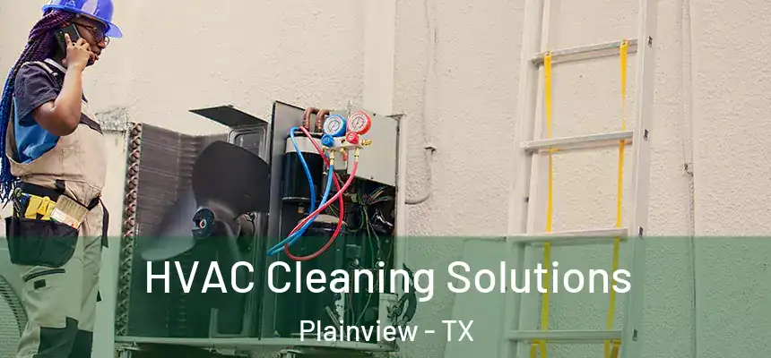 HVAC Cleaning Solutions Plainview - TX