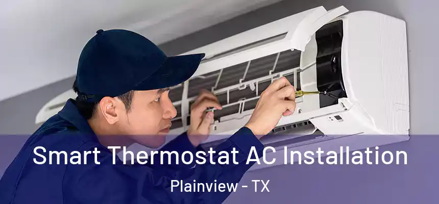  Smart Thermostat AC Installation Plainview - TX